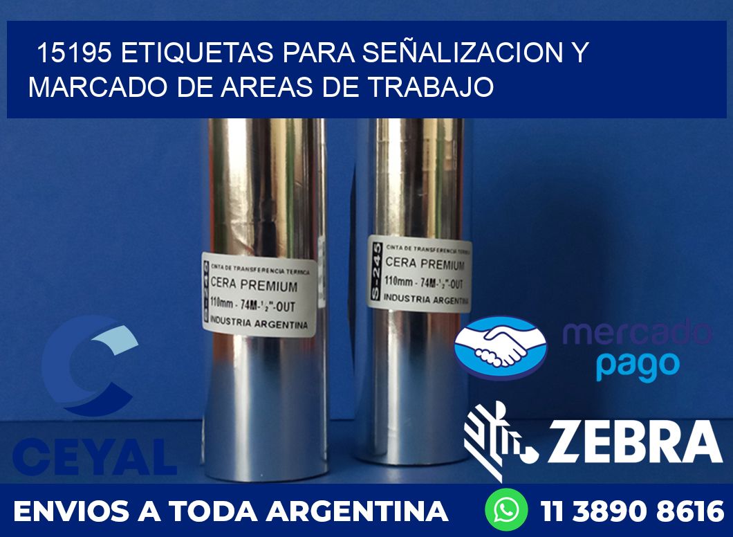 15195 ETIQUETAS PARA SEÑALIZACION Y MARCADO DE AREAS DE TRABAJO