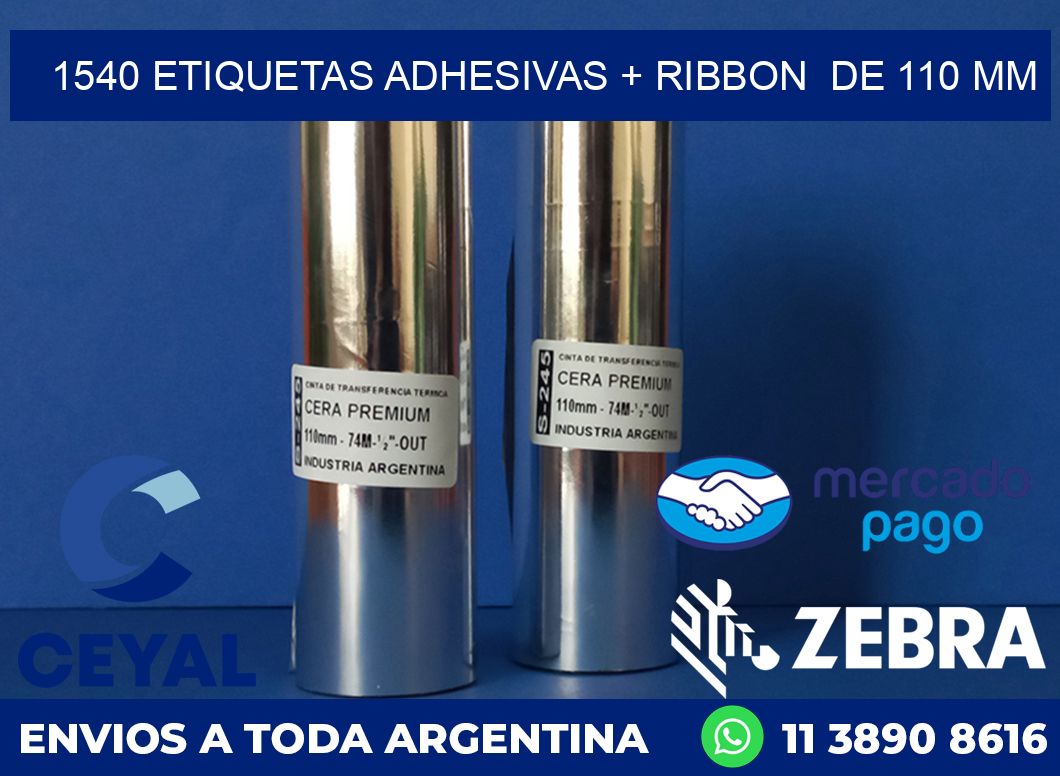 1540 ETIQUETAS ADHESIVAS + RIBBON DE 110 MM