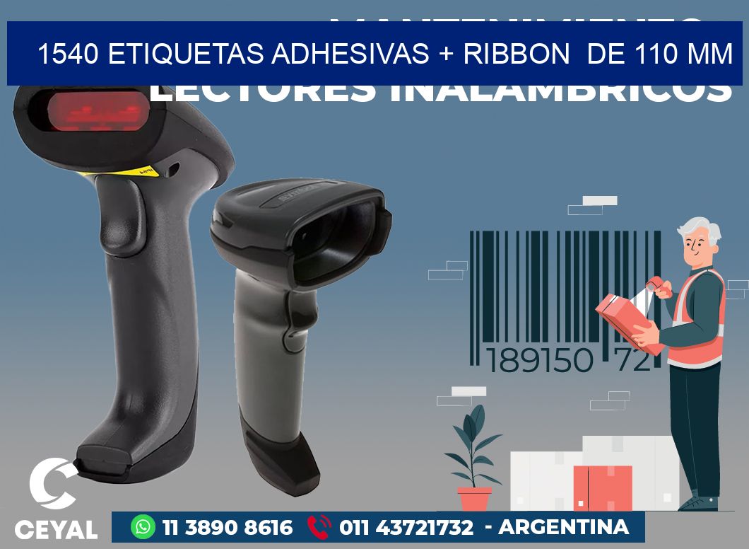 1540 ETIQUETAS ADHESIVAS + RIBBON DE 110 MM