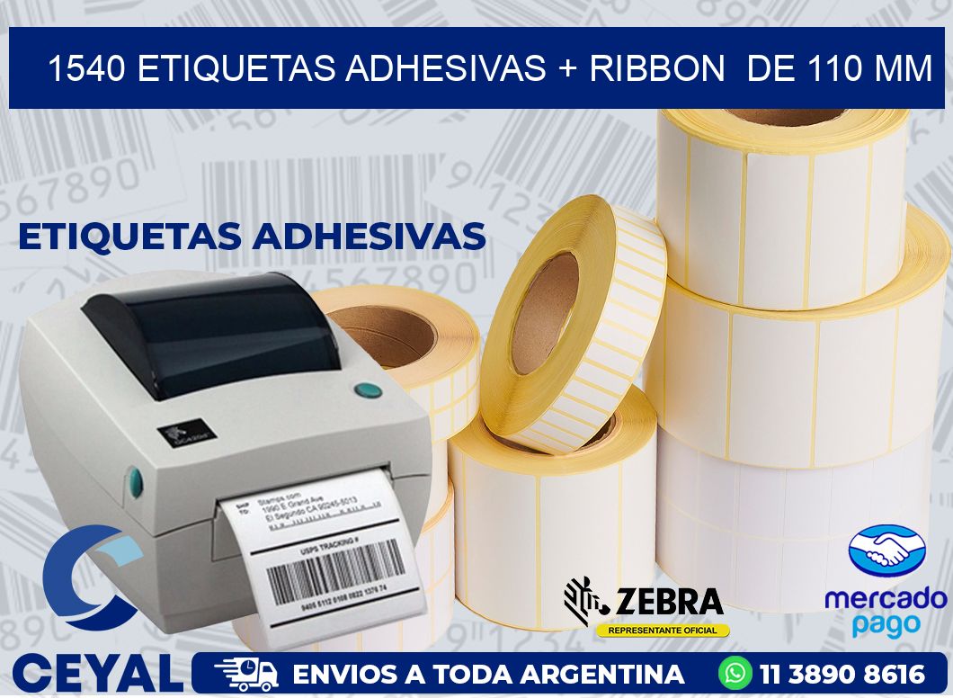 1540 ETIQUETAS ADHESIVAS + RIBBON DE 110 MM