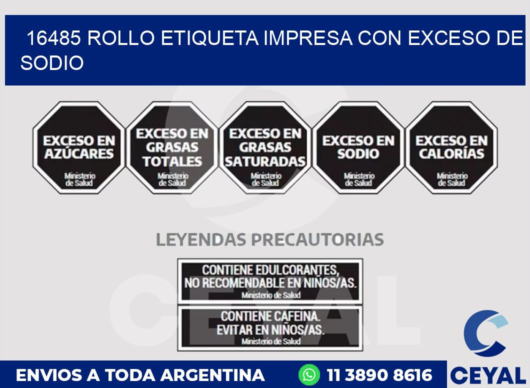 16485 ROLLO ETIQUETA IMPRESA CON EXCESO DE SODIO