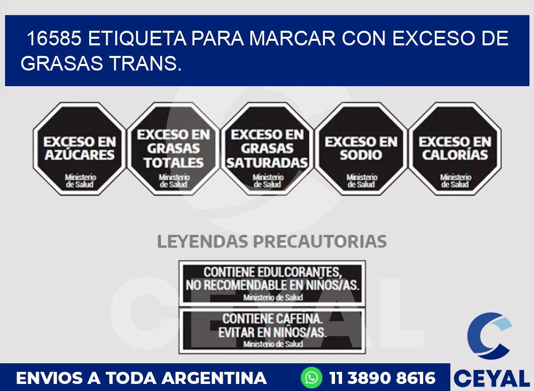 16585 ETIQUETA PARA MARCAR CON EXCESO DE GRASAS TRANS.