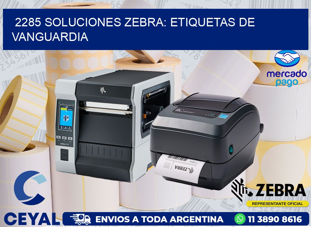 2285 SOLUCIONES ZEBRA: ETIQUETAS DE VANGUARDIA