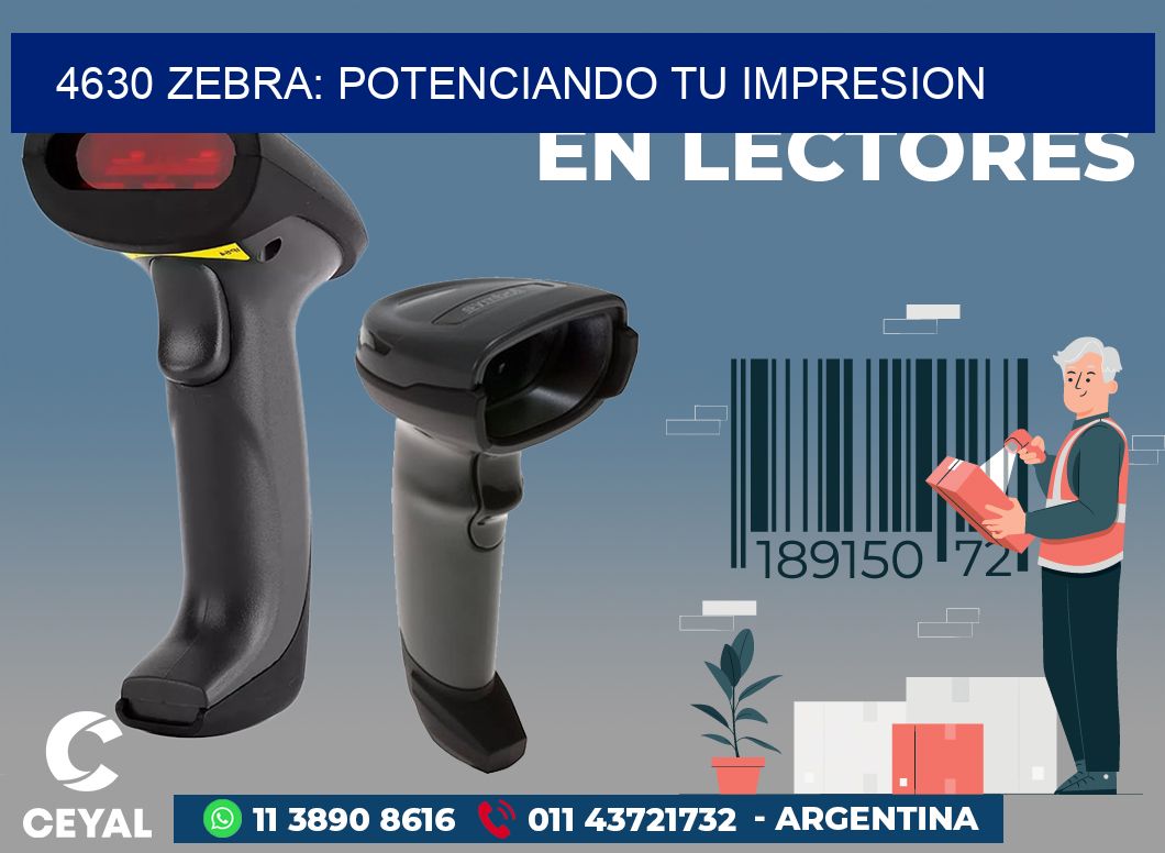 4630 ZEBRA: POTENCIANDO TU IMPRESION