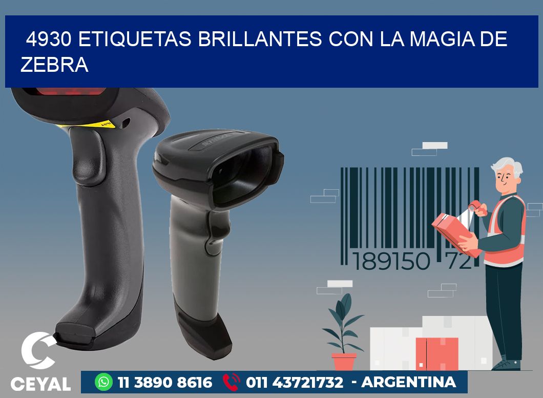4930 ETIQUETAS BRILLANTES CON LA MAGIA DE ZEBRA