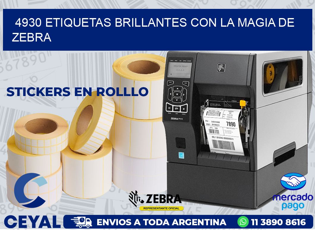 4930 ETIQUETAS BRILLANTES CON LA MAGIA DE ZEBRA