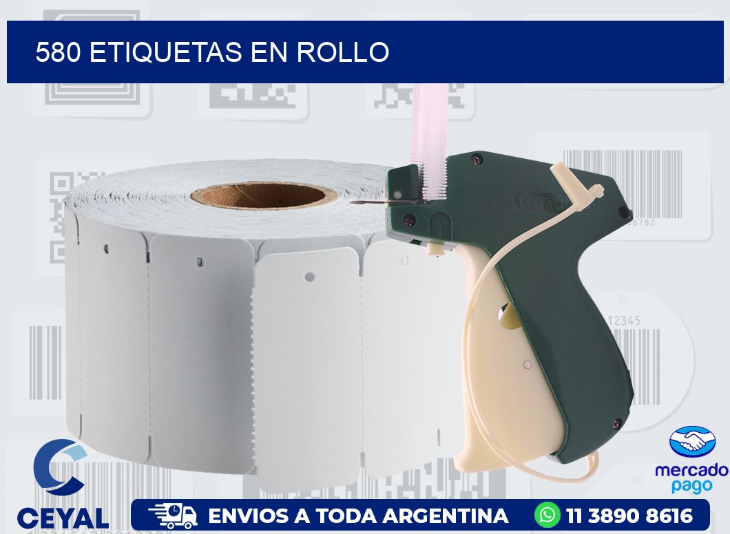 580 ETIQUETAS EN ROLLO