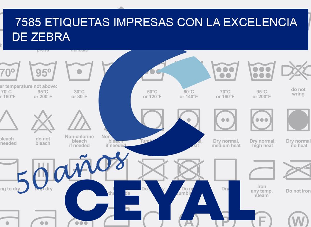 7585 ETIQUETAS IMPRESAS CON LA EXCELENCIA DE ZEBRA