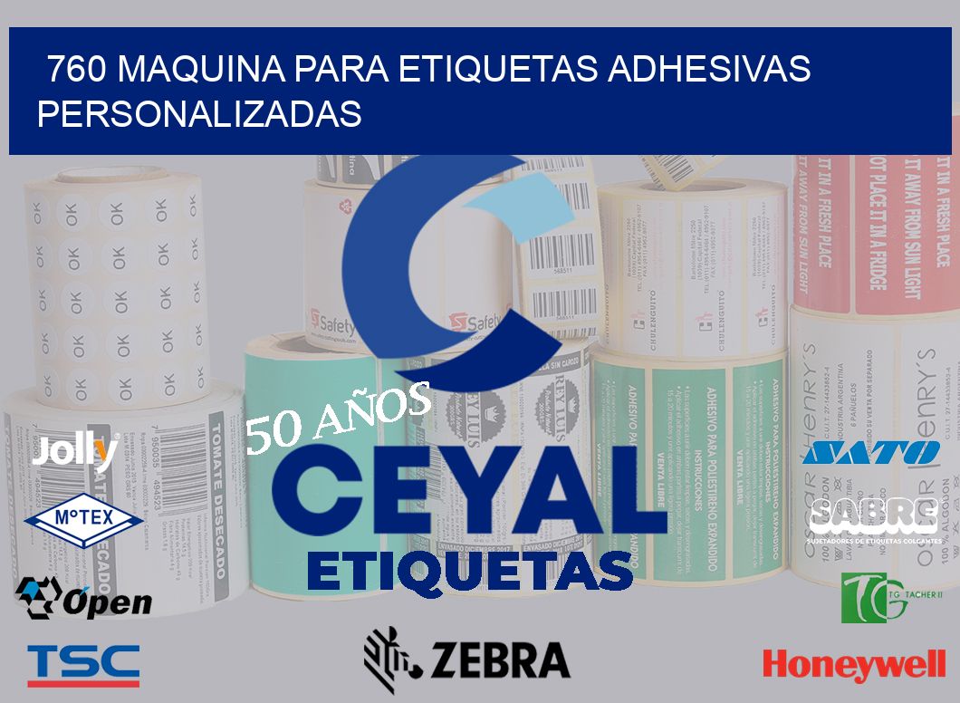 760 MAQUINA PARA ETIQUETAS ADHESIVAS PERSONALIZADAS