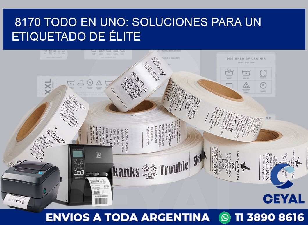 8170 TODO EN UNO: SOLUCIONES PARA UN ETIQUETADO DE ÉLITE