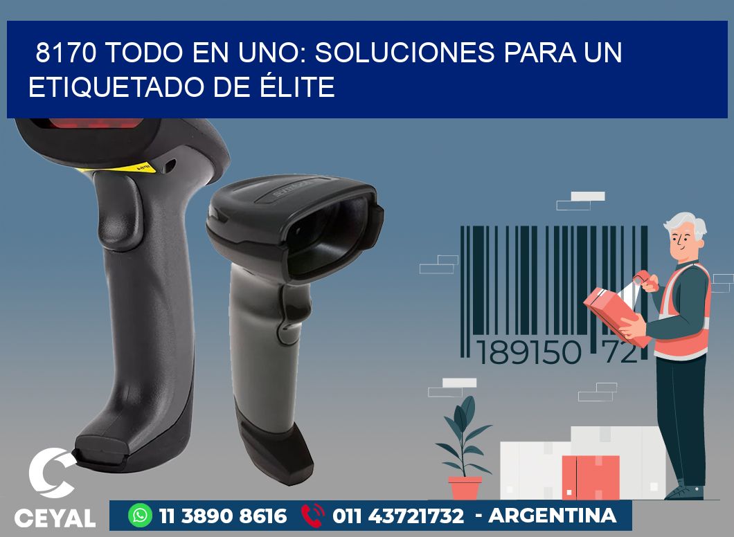 8170 TODO EN UNO: SOLUCIONES PARA UN ETIQUETADO DE ÉLITE
