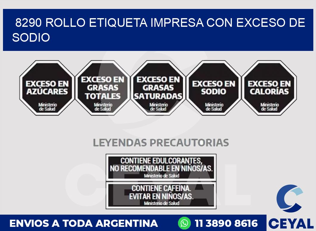 8290 ROLLO ETIQUETA IMPRESA CON EXCESO DE SODIO
