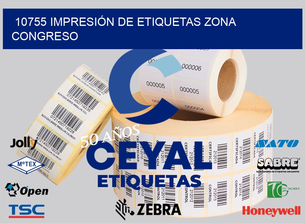 10755 IMPRESIÓN DE ETIQUETAS ZONA CONGRESO
