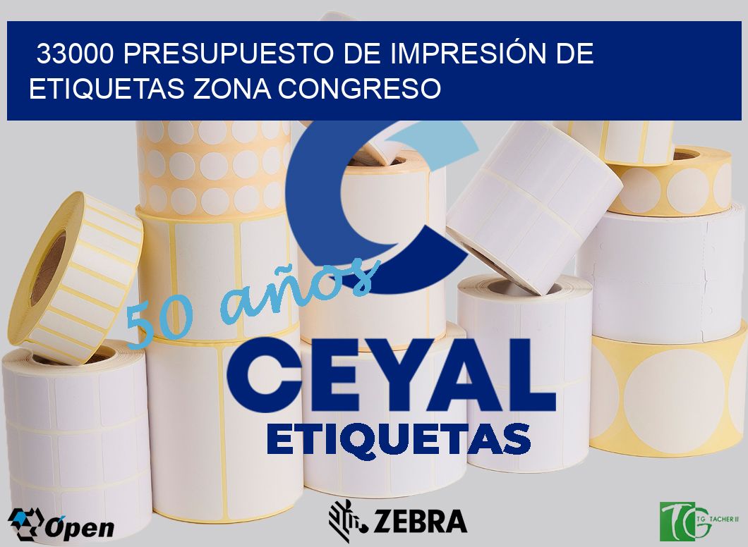 33000 PRESUPUESTO DE IMPRESIÓN DE ETIQUETAS ZONA CONGRESO
