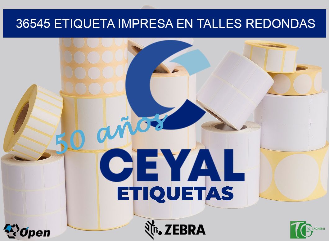 36545 ETIQUETA IMPRESA EN TALLES REDONDAS