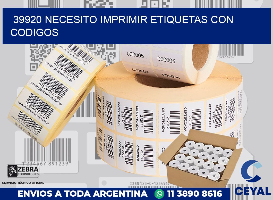 39920 NECESITO IMPRIMIR ETIQUETAS CON CODIGOS