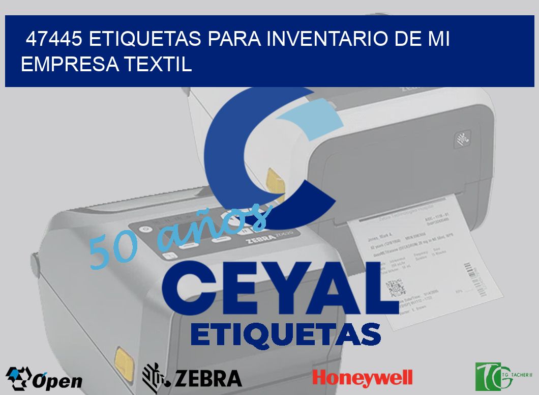 47445 ETIQUETAS PARA INVENTARIO DE MI EMPRESA TEXTIL