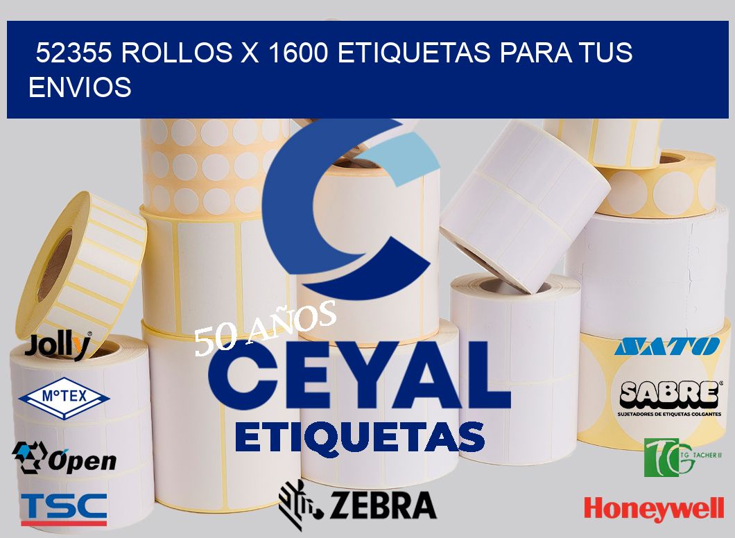 52355 Rollos x 1600 etiquetas para tus envios