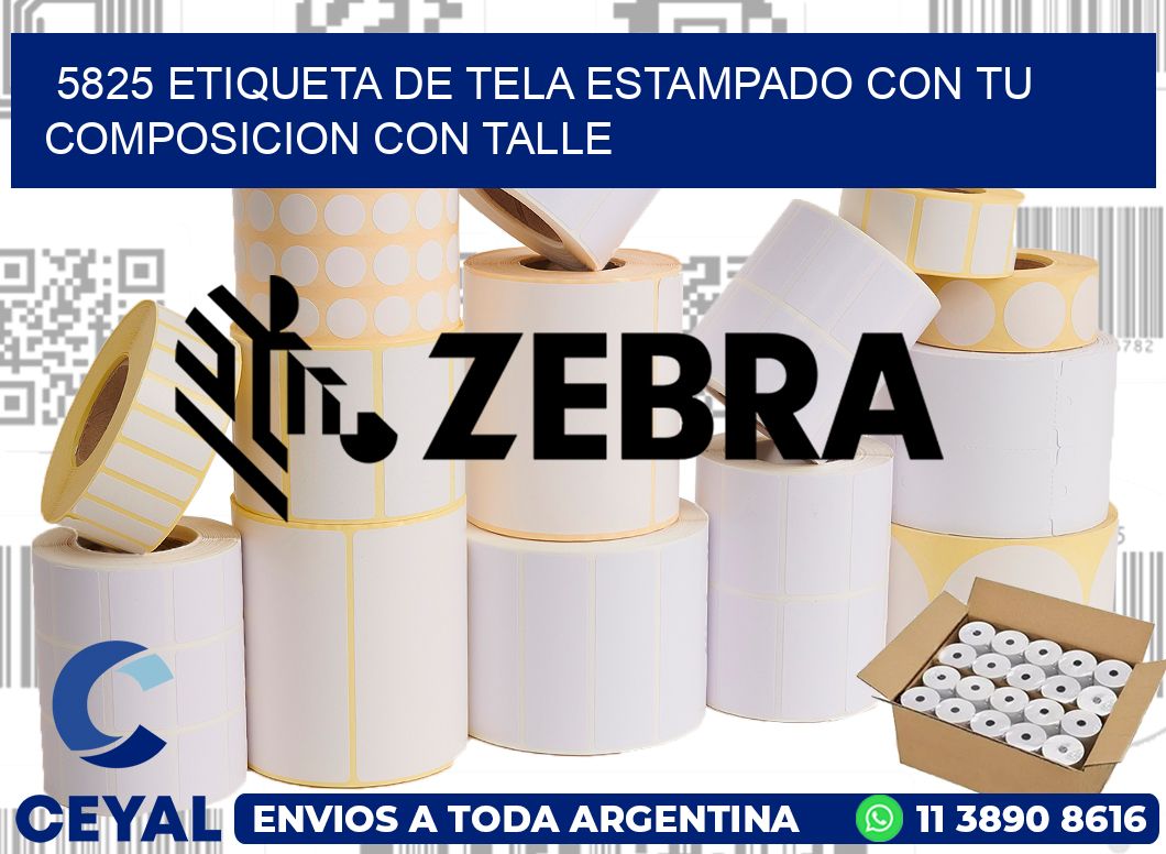 5825 ETIQUETA DE TELA ESTAMPADO CON TU COMPOSICION CON TALLE