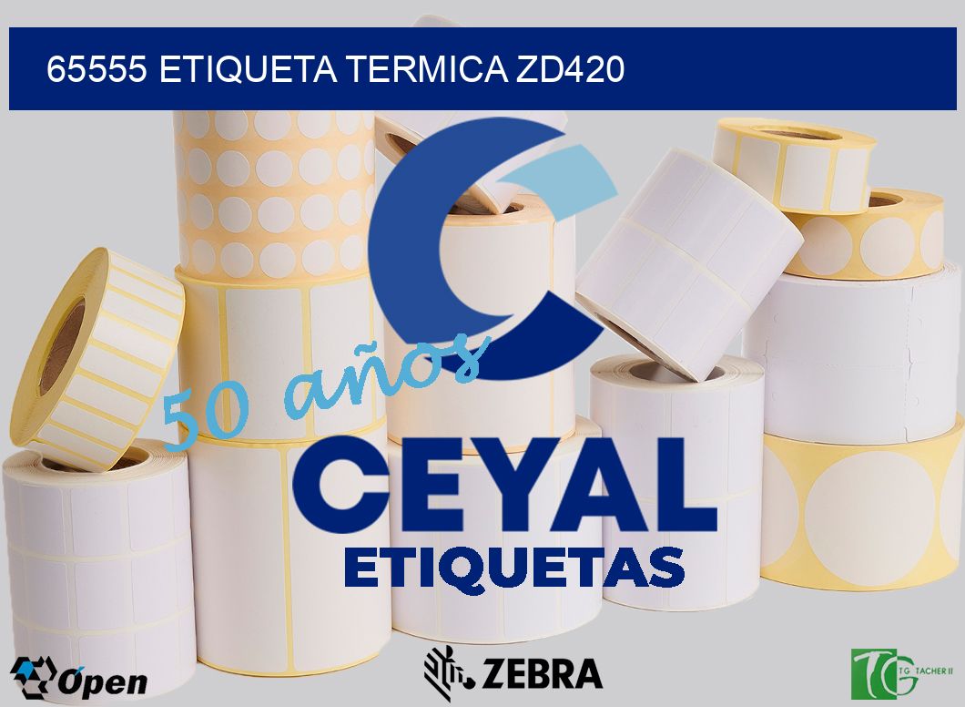 65555 ETIQUETA TERMICA ZD420