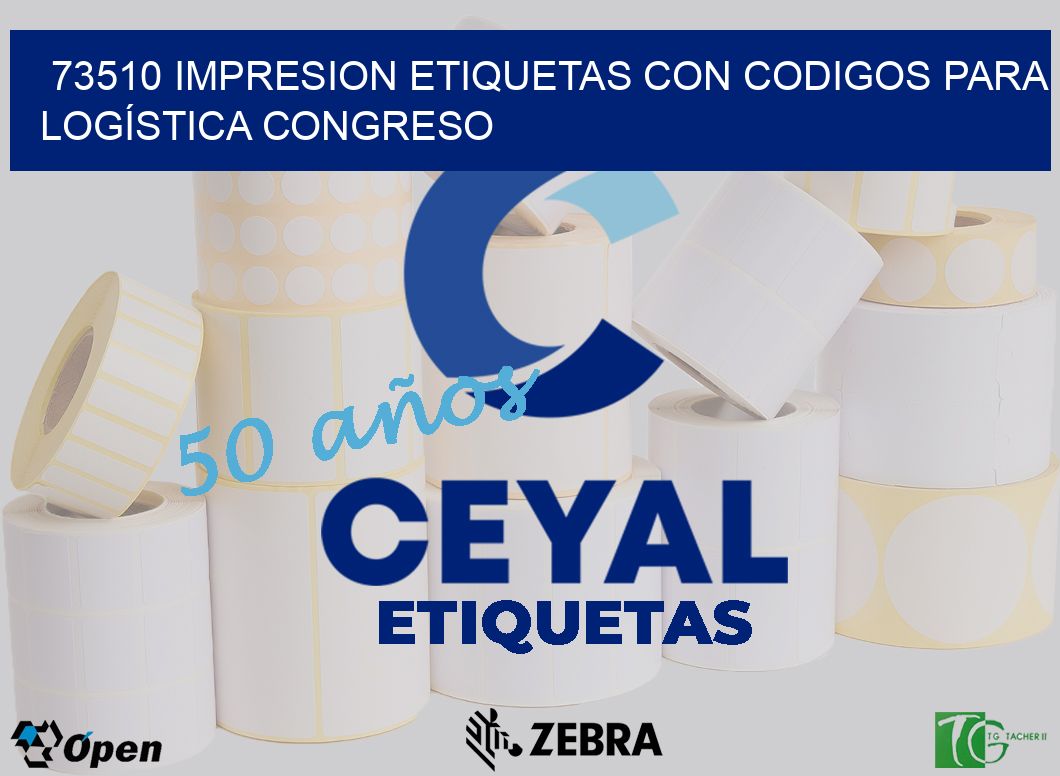 73510 IMPRESION ETIQUETAS CON CODIGOS PARA LOGÍSTICA CONGRESO