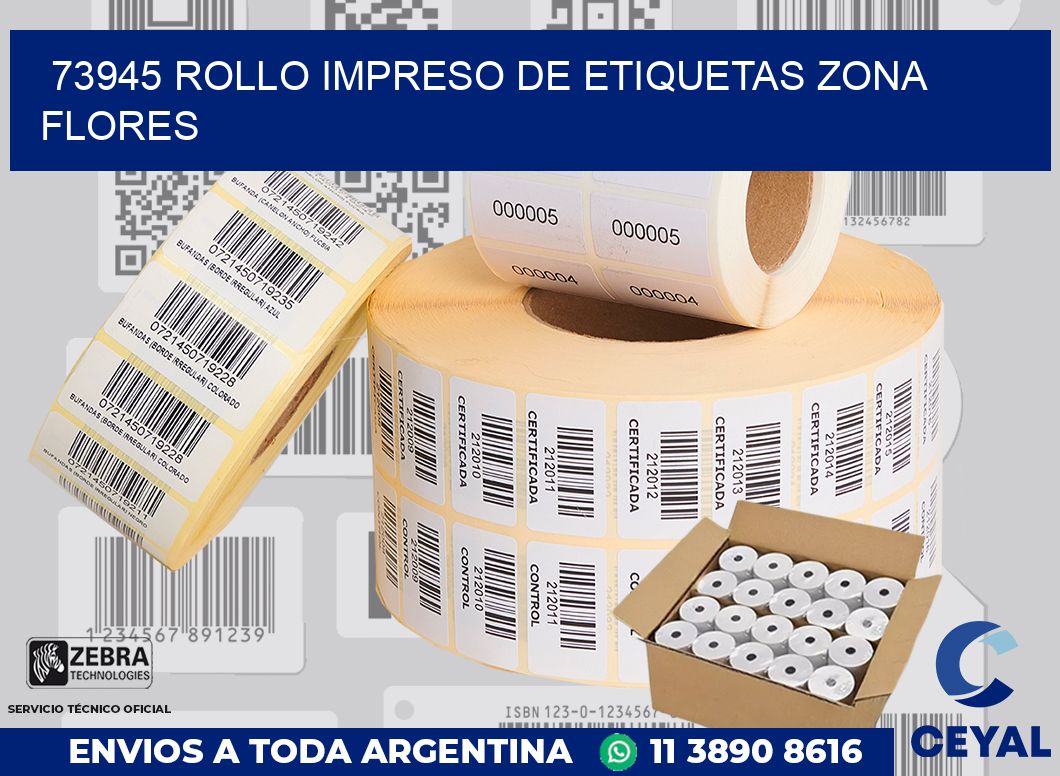 73945 ROLLO IMPRESO DE ETIQUETAS ZONA FLORES