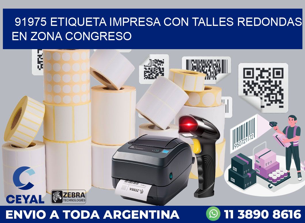 91975 ETIQUETA IMPRESA CON TALLES REDONDAS EN ZONA CONGRESO