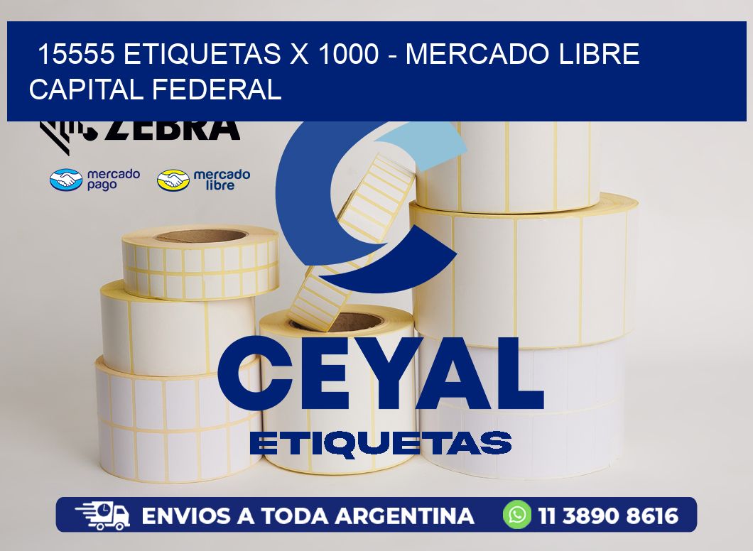 15555 ETIQUETAS X 1000 - MERCADO LIBRE CAPITAL FEDERAL