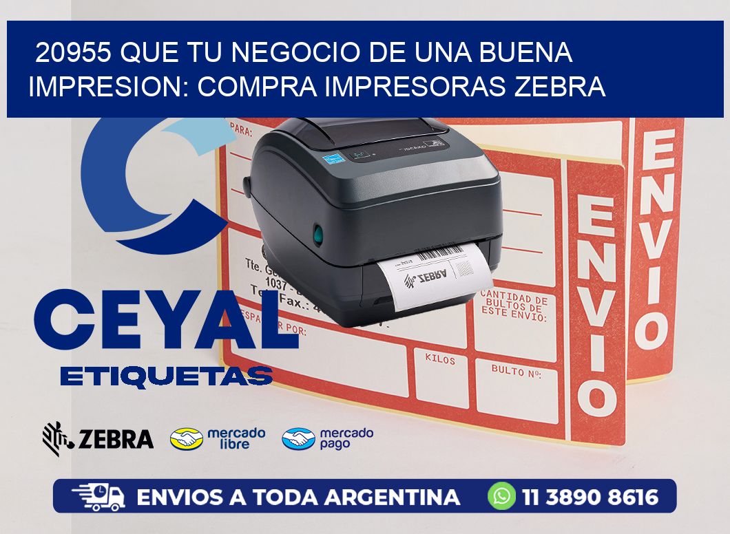 20955 QUE TU NEGOCIO DE UNA BUENA IMPRESION: COMPRA IMPRESORAS ZEBRA