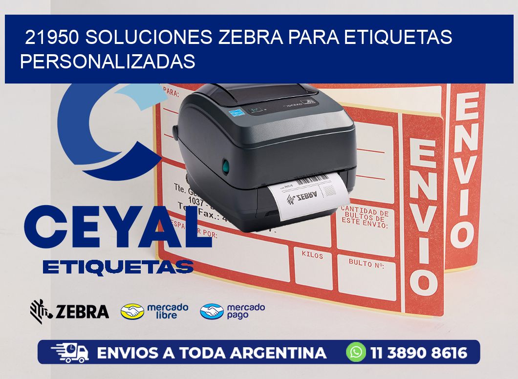 21950 Soluciones Zebra para Etiquetas Personalizadas