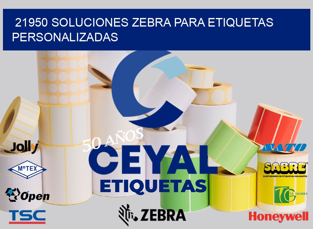 21950 Soluciones Zebra para Etiquetas Personalizadas