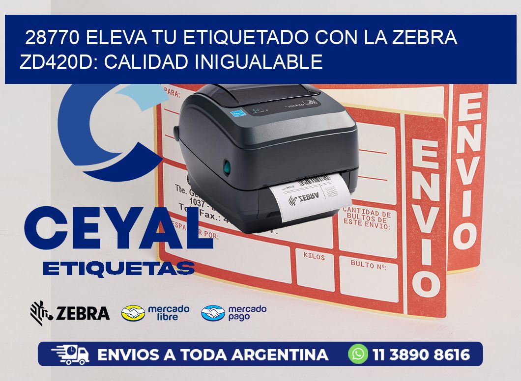 28770 Eleva tu Etiquetado con la Zebra ZD420D: Calidad Inigualable