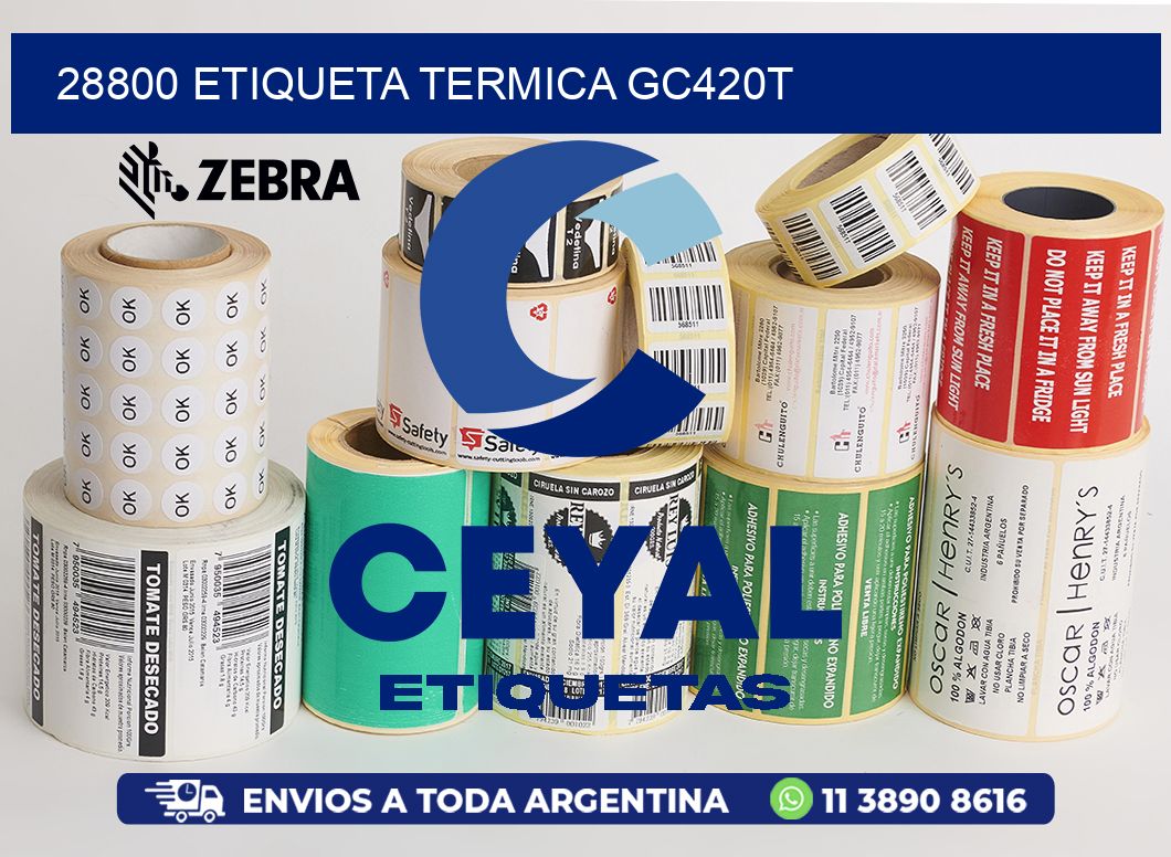28800 ETIQUETA TERMICA GC420T