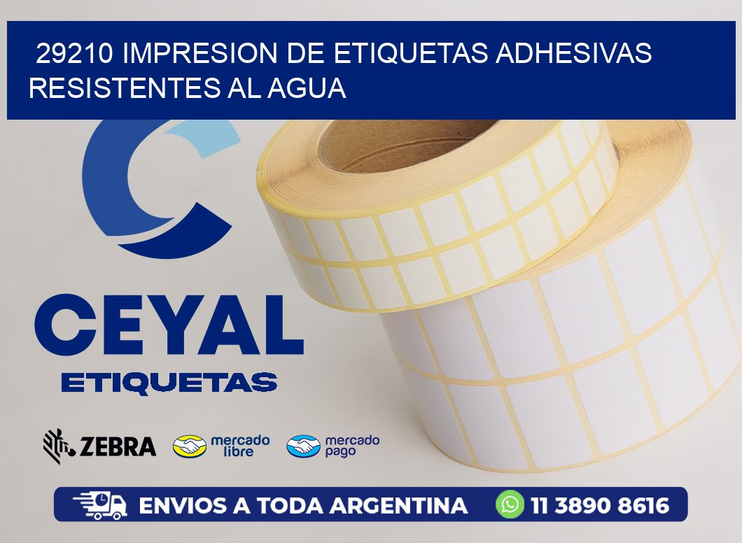 29210 IMPRESION DE ETIQUETAS ADHESIVAS RESISTENTES AL AGUA