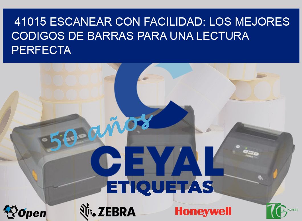 41015 ESCANEAR CON FACILIDAD: LOS MEJORES CODIGOS DE BARRAS PARA UNA LECTURA PERFECTA