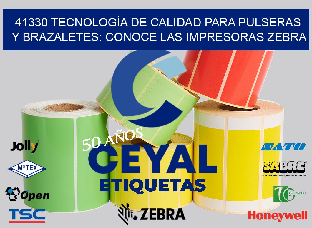 41330 TECNOLOGÍA DE CALIDAD PARA PULSERAS Y BRAZALETES: CONOCE LAS IMPRESORAS ZEBRA