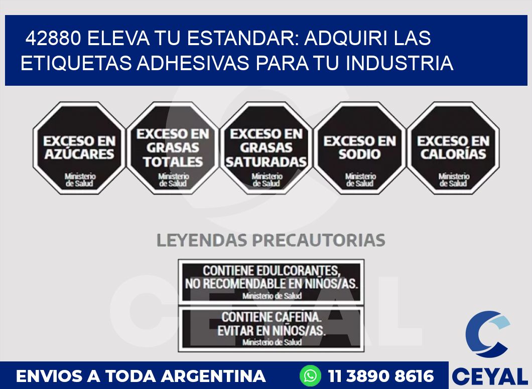42880 ELEVA TU ESTANDAR: ADQUIRI LAS ETIQUETAS ADHESIVAS PARA TU INDUSTRIA