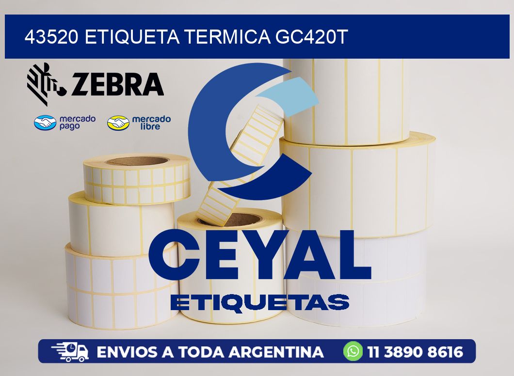 43520 ETIQUETA TERMICA GC420T