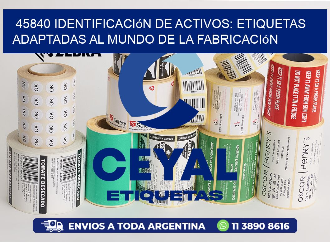 45840 Identificación de Activos: Etiquetas Adaptadas al Mundo de la Fabricación