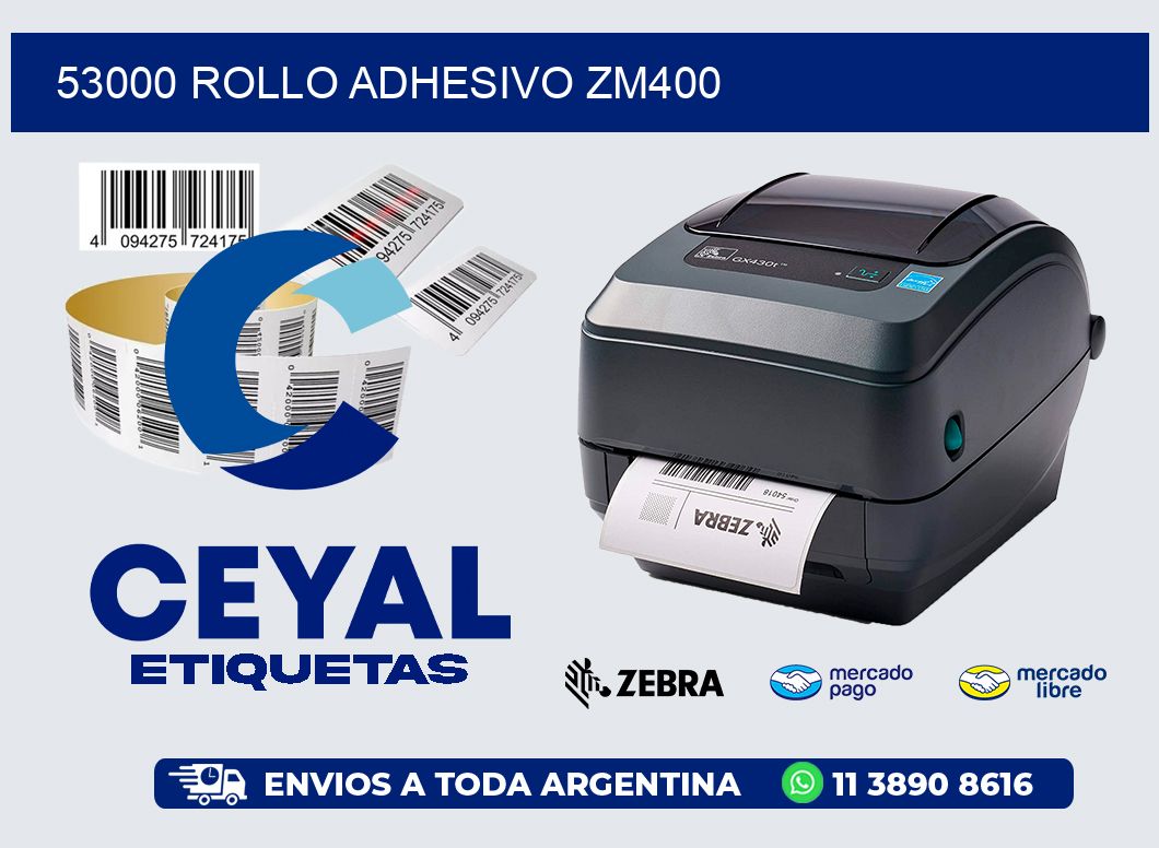 53000 ROLLO ADHESIVO ZM400