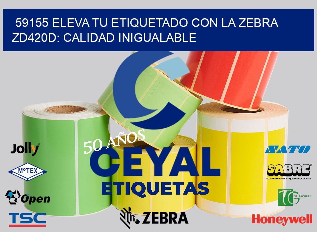 59155 Eleva tu Etiquetado con la Zebra ZD420D: Calidad Inigualable