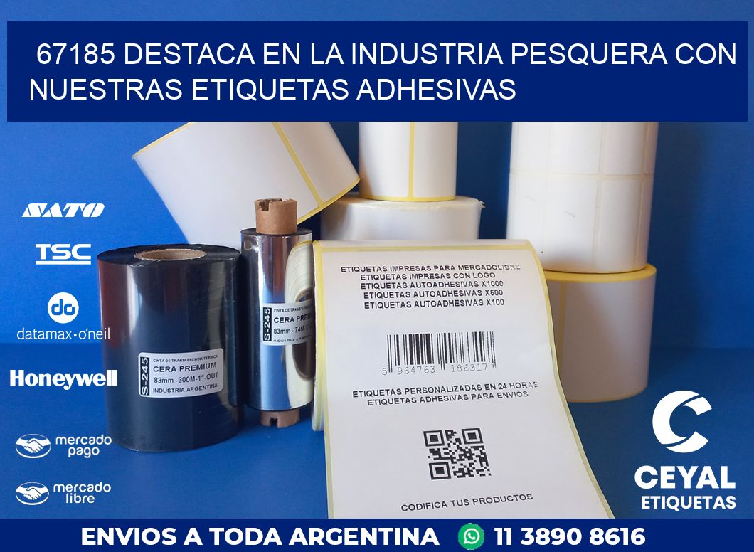 67185 DESTACA EN LA INDUSTRIA PESQUERA CON NUESTRAS ETIQUETAS ADHESIVAS
