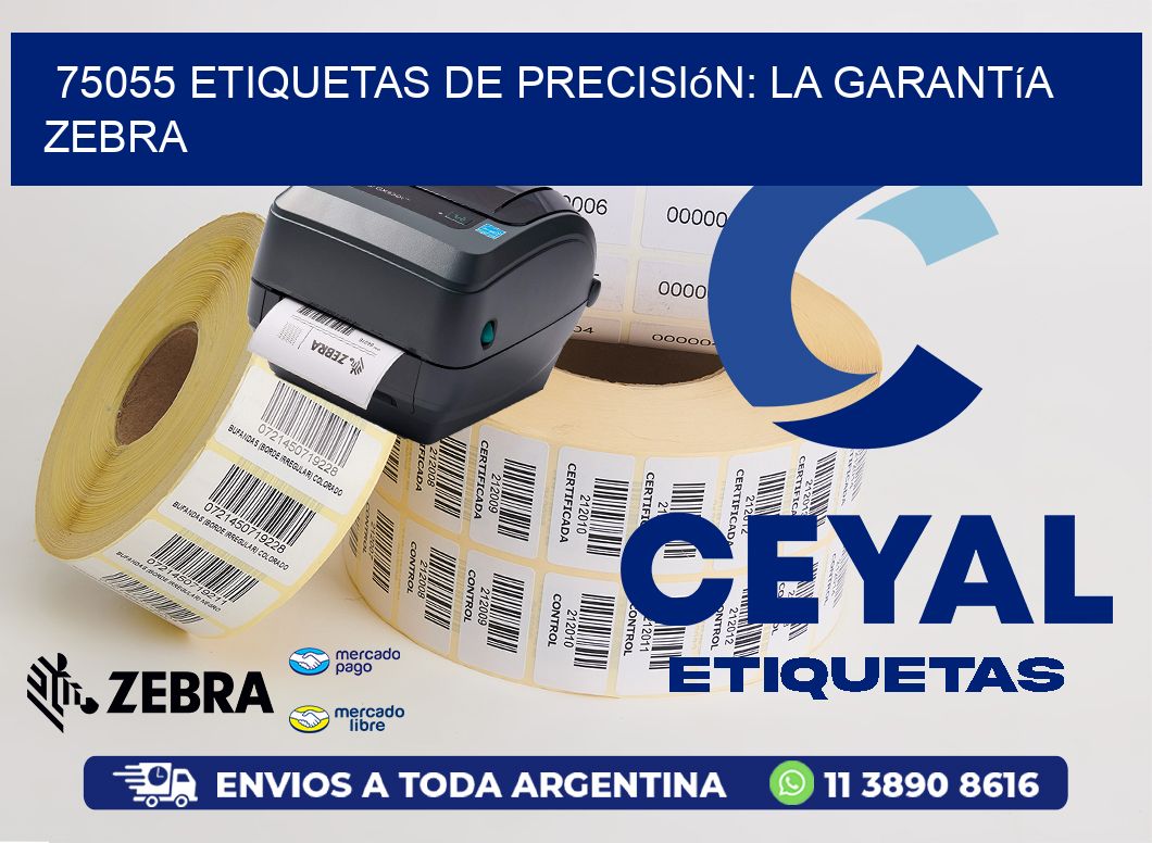 75055 Etiquetas de Precisión: La Garantía Zebra