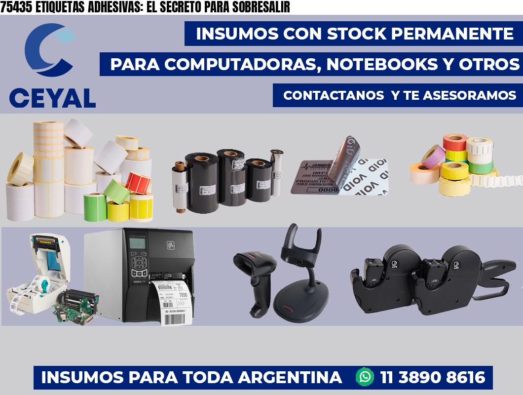 75435 ETIQUETAS ADHESIVAS: EL SECRETO PARA SOBRESALIR