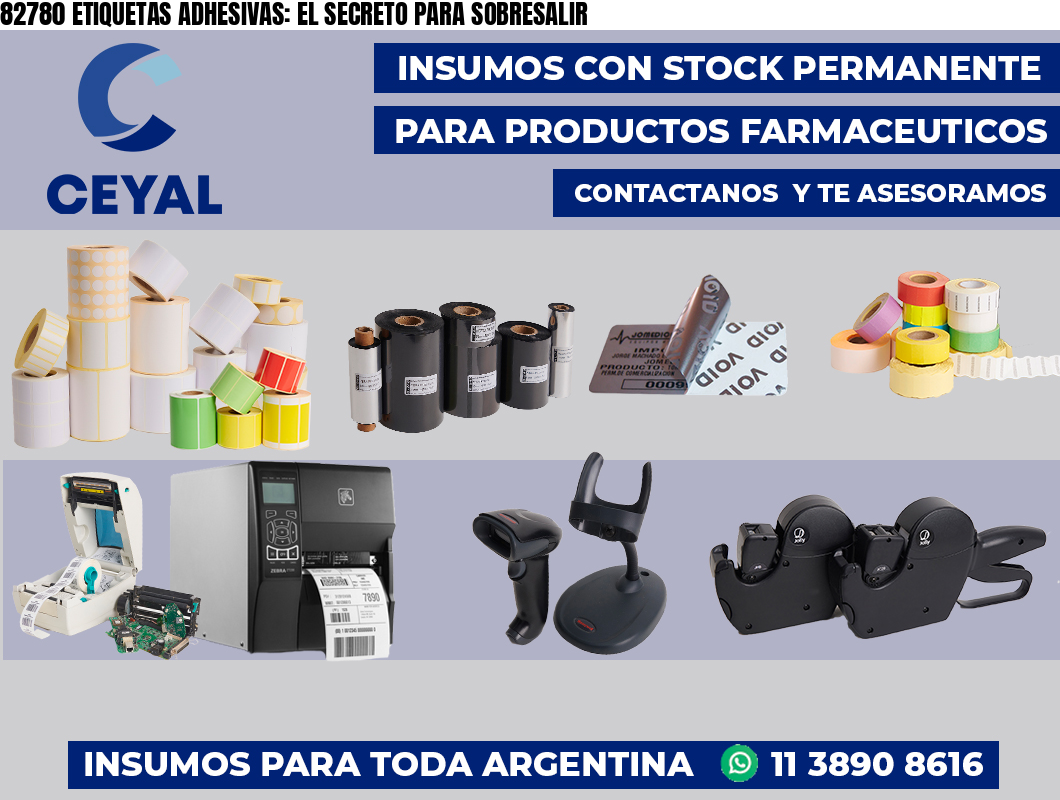 82780 ETIQUETAS ADHESIVAS: EL SECRETO PARA SOBRESALIR