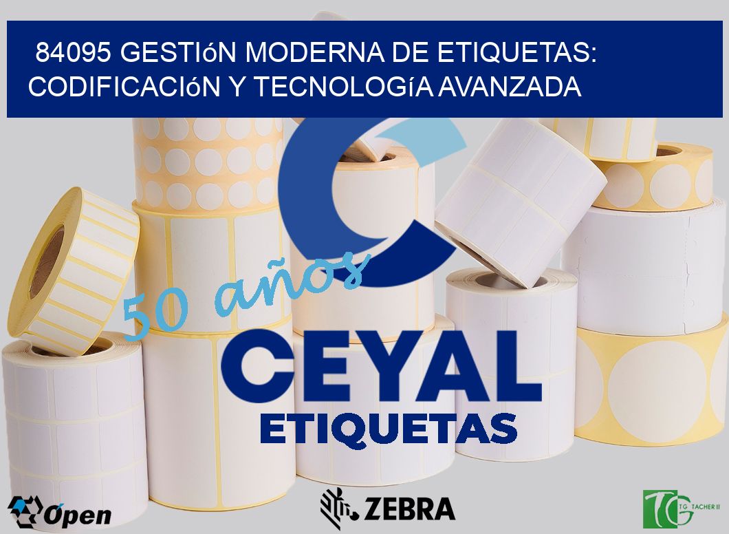 84095 Gestión Moderna de Etiquetas: Codificación y Tecnología Avanzada