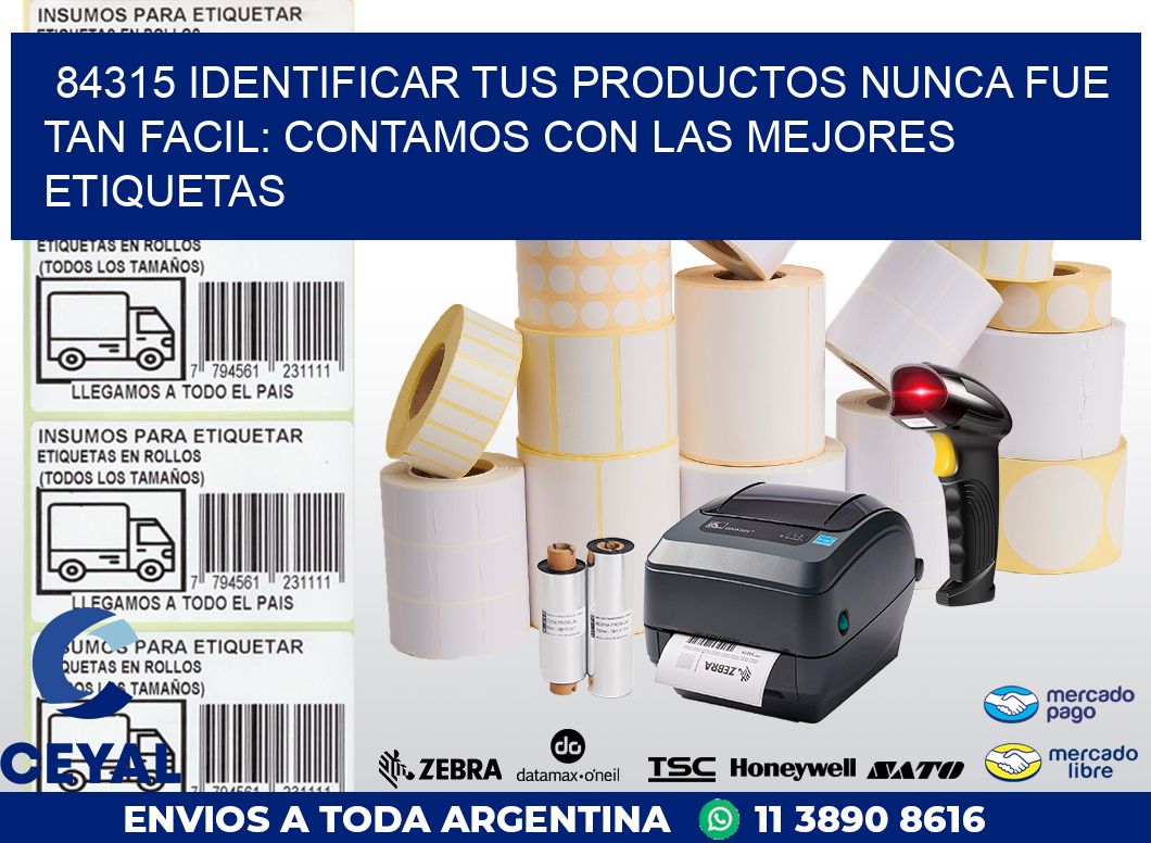 84315 IDENTIFICAR TUS PRODUCTOS NUNCA FUE TAN FACIL: CONTAMOS CON LAS MEJORES ETIQUETAS