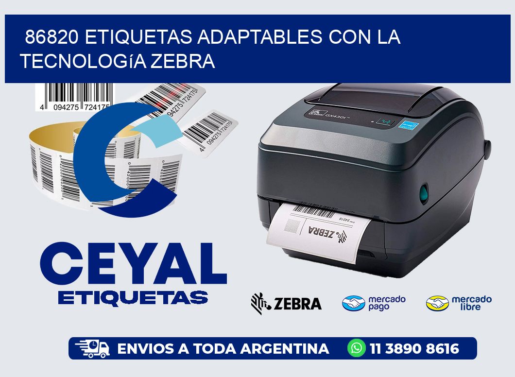 86820 Etiquetas Adaptables con la Tecnología Zebra