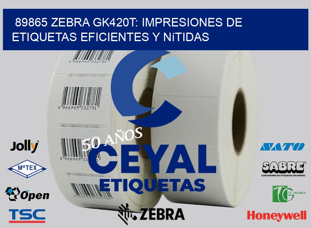 89865 Zebra GK420T: Impresiones de Etiquetas Eficientes y Nítidas
