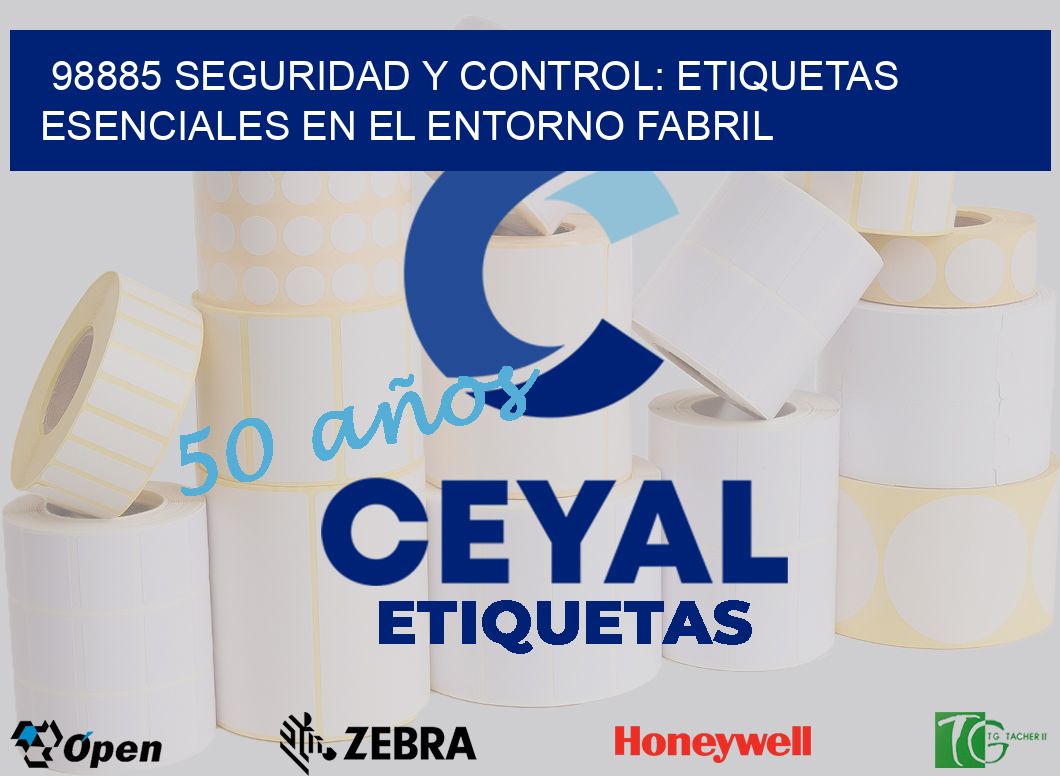 98885 Seguridad y Control: Etiquetas Esenciales en el Entorno Fabril